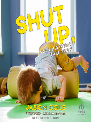 Shut Up, Your Kid Is Not That Great - Audiobook